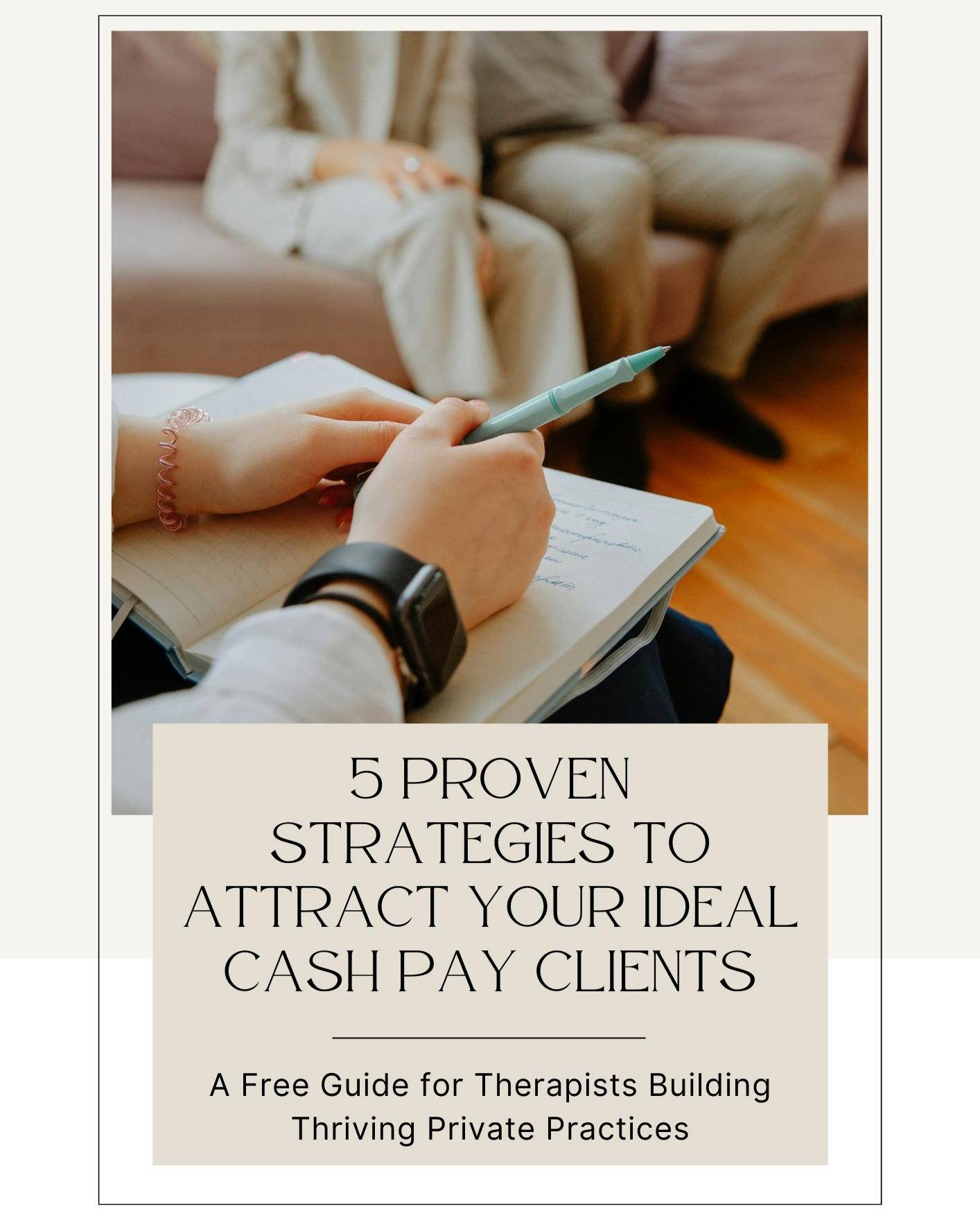 5 Proven Strategies To Attract Your Ideal Cash Pay Clients